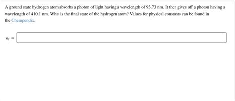 Solved A Ground State Hydrogen Atom Absorbs A Photon Of Chegg