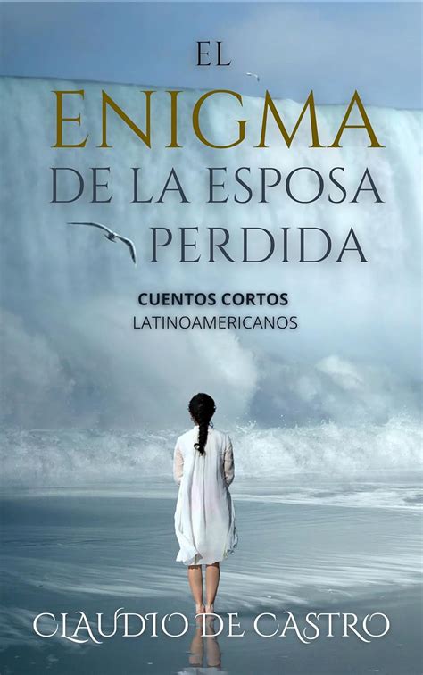 Antolog A De Cuentos Cortos Latinoamericanos El Enigma De La Esposa