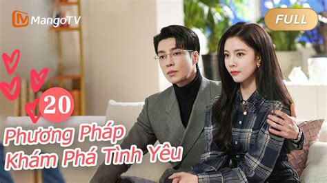 【viet Sub】phương Pháp Khám Phá Tình Yêu 🔍 ️🕵️‍♀️ Ep20｜exploration Method Of Love｜mangotv Youtube