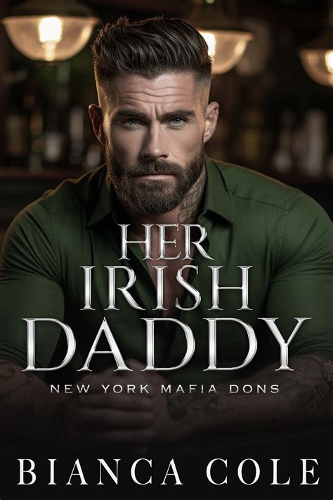 Her Irish Daddy New York Mafia Dons 1 By Bianca Cole Goodreads