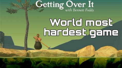 Getting Over It World Most Hardest Game YouTube