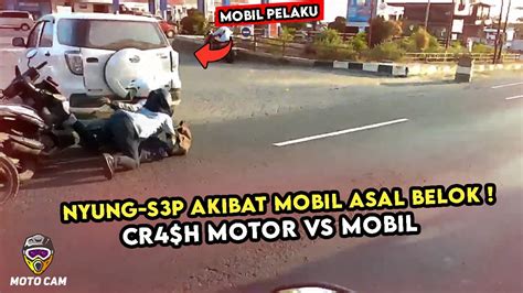 Brakk Cr H Motor Vs Mobil Sunmori Berujung Aduh B Nt Ng Youtube