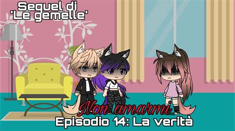 Non Amarmi Episodio 14 Sequel Di Le Gemelle Gacha Life Ita YouTube