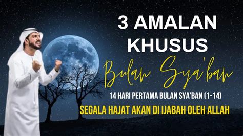 Amalan Bulan Syaban 14 Hari Pertama Bulan Syaban Doa Hajat Terkabul Daily Dhikr الأذكار