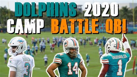 Miami Dolphins 2020 Training Camp Battle Quarterbacks Youtube