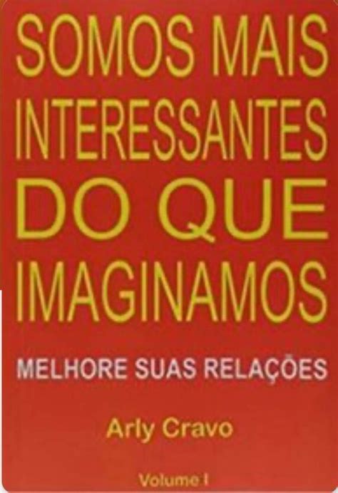 Somos Mais Interessantes Do Que Imaginamos Vol By Arly Cravo Goodreads