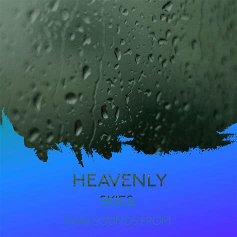 Zzz Heavenly Skies Rain Sounds From The Forest Zzz Album By Rainfall