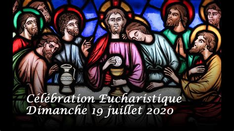 C L Bration Eucharistique Du Juillet Youtube