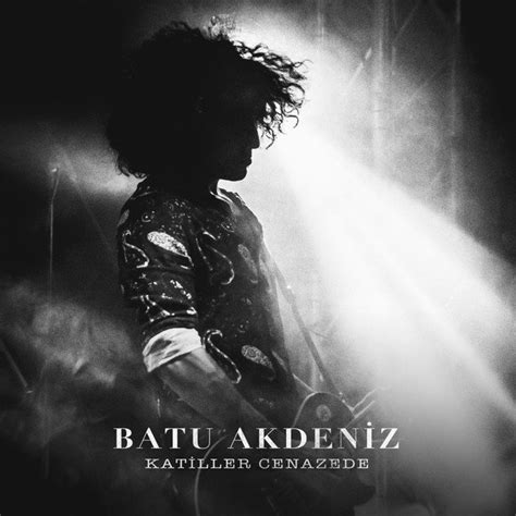 Batu Akdenizden Katiller Cenazede Söz Müzik