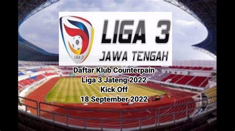 Daftar Klub Counterpain Liga 3 Jateng 2022 YouTube