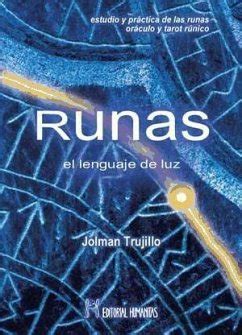 Runas el lenguaje de luz estudio y práctica de las runas oráculo y