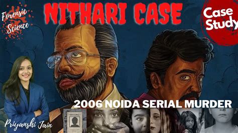 Nithari Kand 2006 Noida Serial Murders Case Study Forensic Science