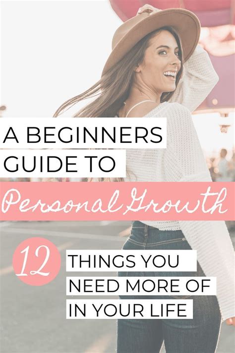 A Beginners Guide To Personal Growth 12 Things You Need More Of In