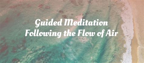 Guided Breath Meditation For Beginners Following The Flow Of Air