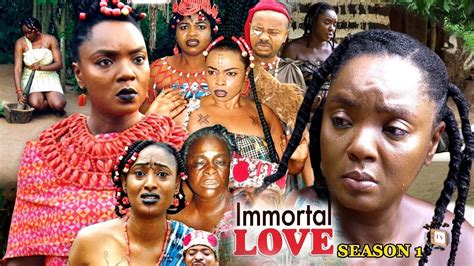 Immortal Love Season 1 New Movie 2018 Latest Nigerian Nollywood