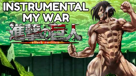 My War Shingeki No Kyojin Final Season Op 【instrumental】 Youtube