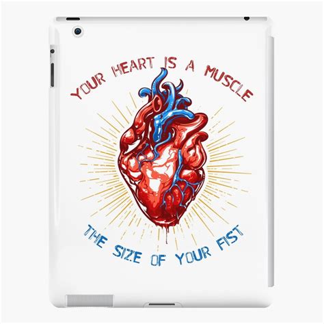 Your Heart Is A Muscle The Size Of Your Fist IPad Case Skin By