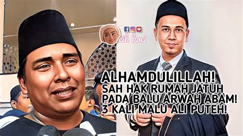 Alhamdullilah Sah Hak Rumah Jatuh Pada Balu Arwah Abam Kali Malu