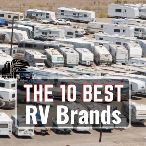 12 Best RV Brands Of 2025 (And How To Identify A Good Brand)