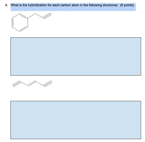 Solved What is the hybridization for each carbon atom in the | Chegg.com