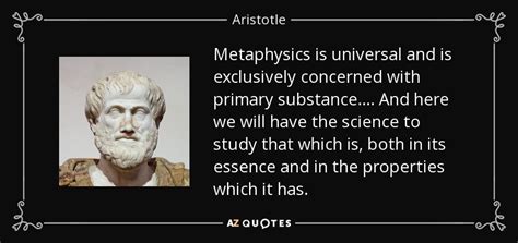 Aristotle quote: Metaphysics is universal and is exclusively concerned ...