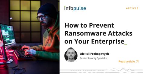 The Whats And Hows Of Enterprise Ransomware Prevention