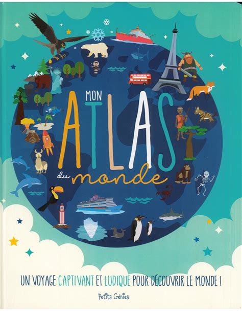 Livre Mon Atlas Du Monde Un Voyage Captivant Et Ludique Pour