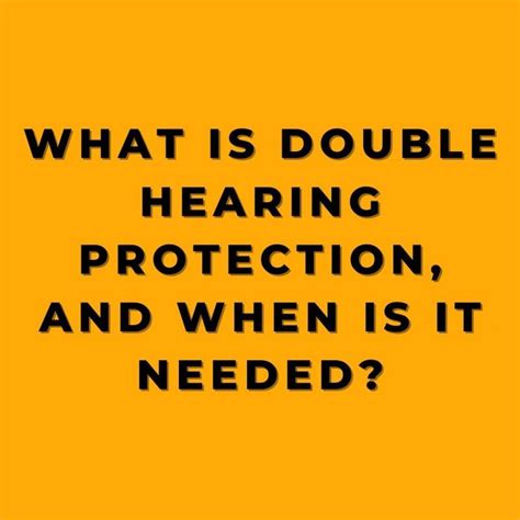 What Is Double Hearing Protection And When Is It Needed