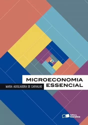 Microeconomia Essencial De Carvalho Maria Auxiliadora De Editora