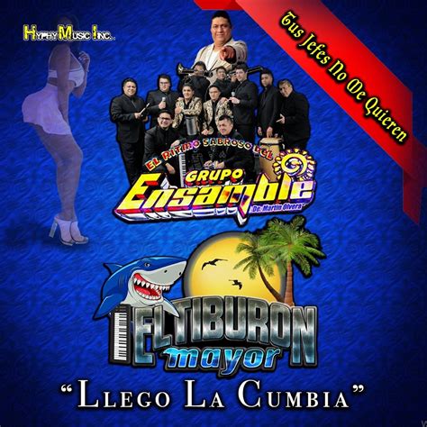 Tus Jefes No Me Quieren Lleg La Cumbia By Grupo Ensamble El