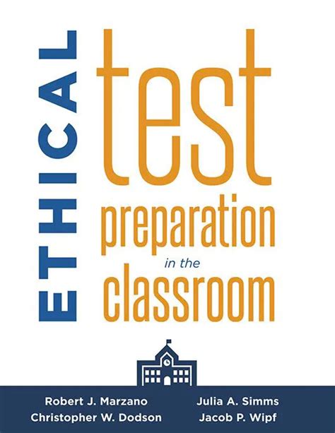 Ethical Test Preparation In The Classroom Marzano Academies