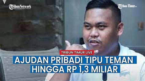 Siasat Ajudan Pribadi Perdayai Teman Hingga Rp 1 3 Miliar Iming