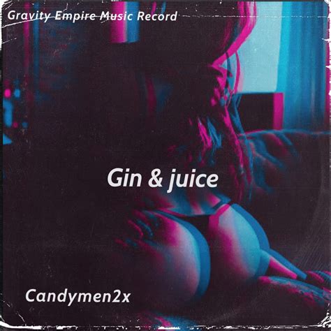 ‎Gin N Juice - Single by Candymen on Apple Music