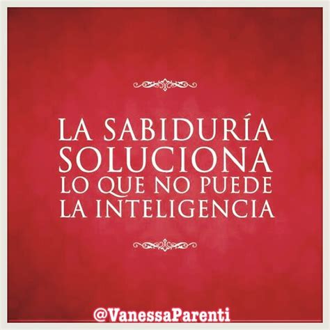 Sabidur A Vs Inteligencia Sabiduria Frases Reflexion Frases