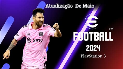 Efootball 2024 PS3 Atualizado Maio Potato Patch V13 PS3 PES 24