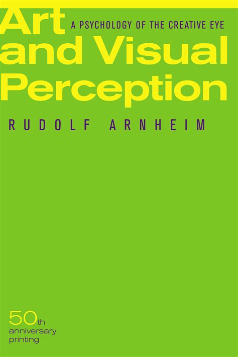 Art and Visual Perception, Second Edition by Rudolf Arnheim - Paperback - University of ...