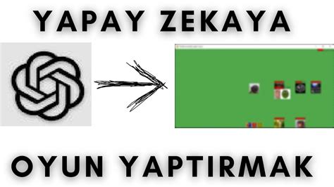 Yapay Zekaya Chat GPT Oyun Yaptırmak YouTube