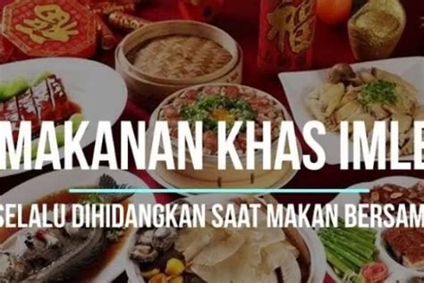 Inilah 7 Jenis Menu Makanan Khas Tahun Baru Imlek Yang Selalu