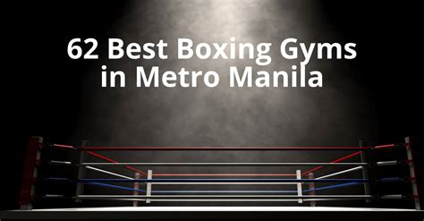 Discover the Top 62 Boxing Gyms in Metro Manila: Expert Trainers, State ...