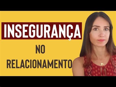 Como se libertar da insegurança no relacionamento Priscilla Macanhão