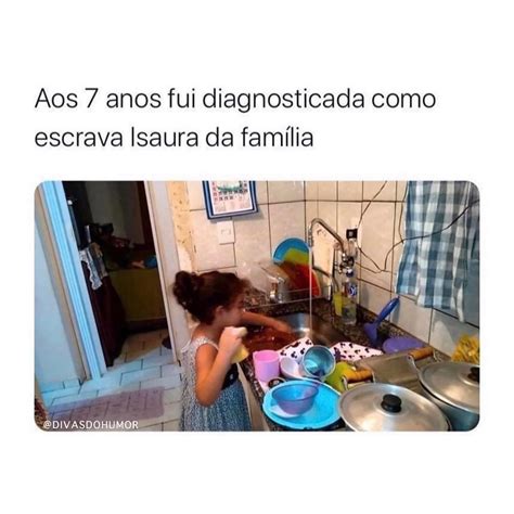 Aos Anos Fui Diagnosticada Como Escrava Isaura Da Fam Lia Memes