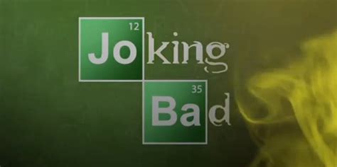 Just Kicking It: Joking Bad: 'Breaking Bad' Parody