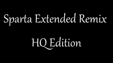 Sparta Extended Remix - HQ Edition - YouTube