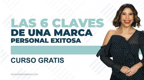 Curso Gratis Las 6 Claves De Una Marca Personal Exitosa