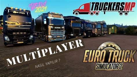 ETS 2 MULTİPLAYER NASIL YAPILIR YENİ 2021 TruckersMP Euro