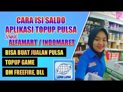 Cara Isi Saldo Pulsa Di Alfamart Atau Indomaret Topup Dm Freefire