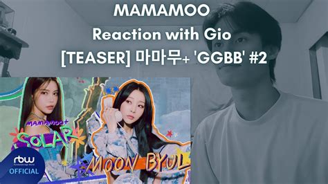 Mamamoo Reaction With Gio Teaser Ggbb Youtube