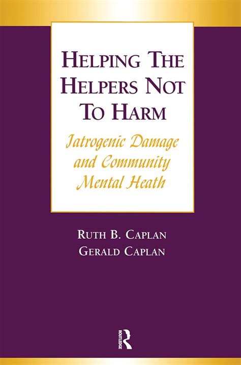 Helping the Helpers Not to Harm: Iatrogenic Damage and Community Mental ...