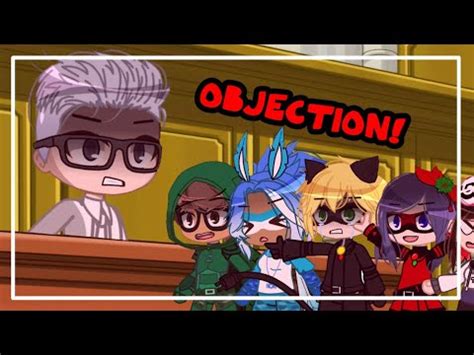 OBJECTION Meme Trend Gabriel Agreste MLB Gacha Club YouTube