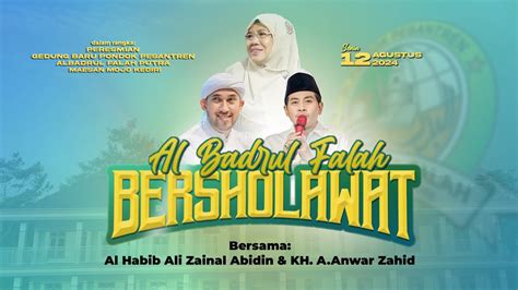 LIVE AL BADRUL FALAH BERSHOLAWAT BERSAMA HABIB ALI ZAINAL ABIDIN